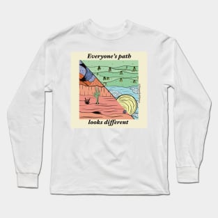 Everyone’s path looks different #1 Long Sleeve T-Shirt